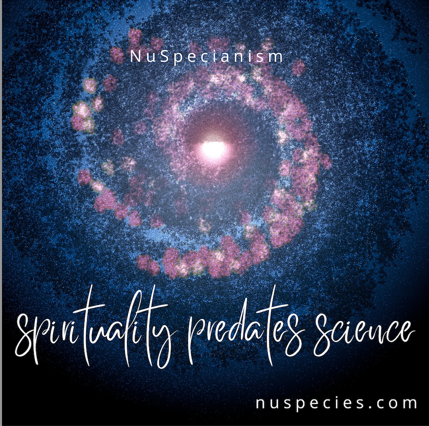 Sacred Divine Spirituality & Physics - A Unified Dimension - NuSpecianism