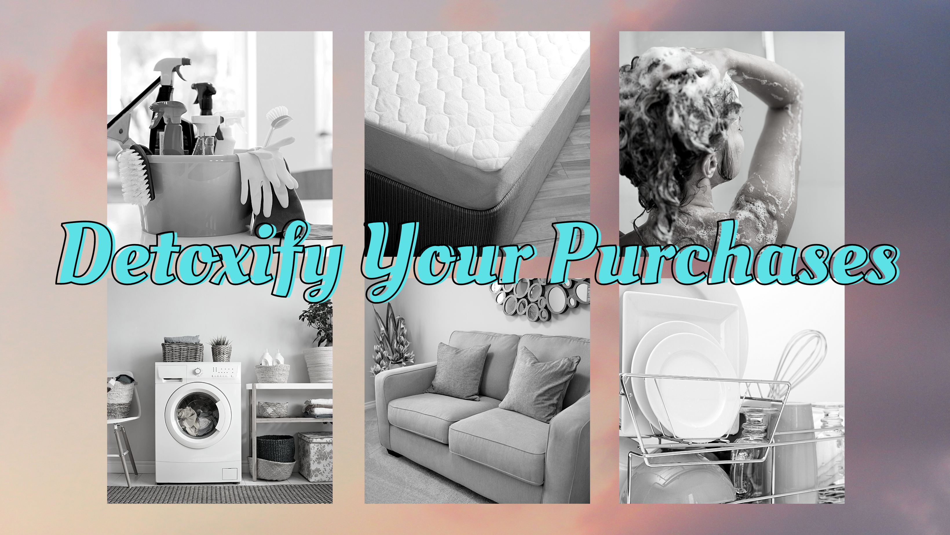 Detoxify Your Daily Purchases
